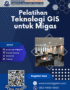 Pelatihan Teknologi GIS untuk Migas