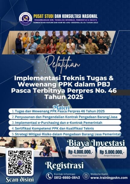 Implementasi Teknis Tugas & Wewenang PPK dalam PBJ Pasca Terbitnya Perpres No. 46 Tahun 2025