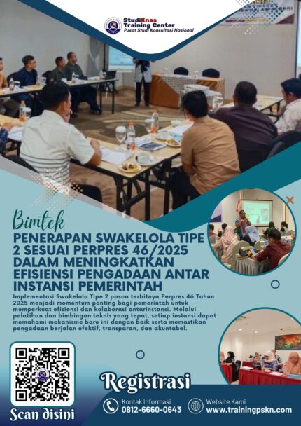 Bimtek Penerapan Swakelola Tipe 2 Sesuai Perpres 46/2025 Dalam Meningkatkan Efisiensi Pengadaan Antar Instansi Pemerintah